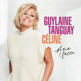 Celine A Ma Facon [Audio CD] Guylaine Tanguay