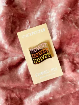 Howdy Howdy Howdy Enamel Pin